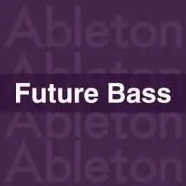 Future Bass - Luke PNAbleton Templates