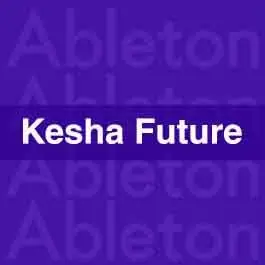Kesha FutureAbleton Templates