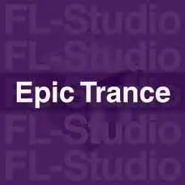 Epic TranceFL Studio Templates
