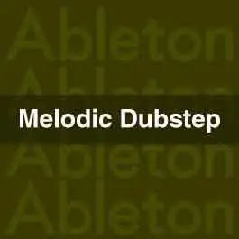 Melodic Dubstep 1Ableton Templates