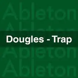 Dougles - TrapAbleton Templates