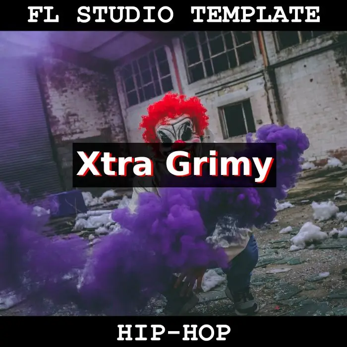 Xtra Grimey FL Studio TemplateFL Studio Templates