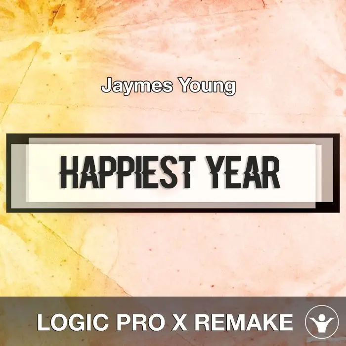 Happiest Year (Jaymes Young) Logic 10.5 Remake TemplateLogic Pro Templates