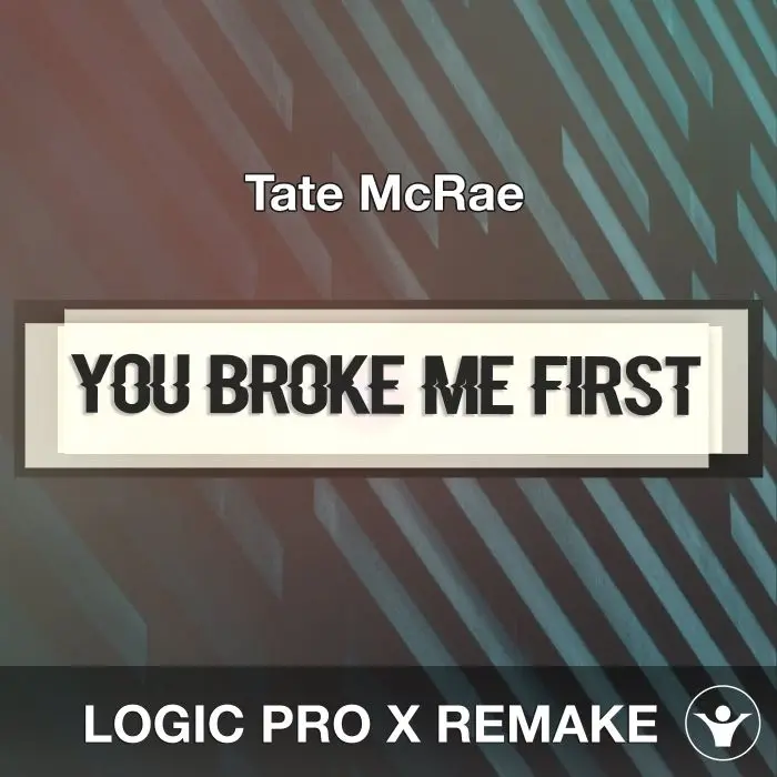 you broke me first (Tate McRae) Logic 10.5 Remake TemplateLogic Pro Templates