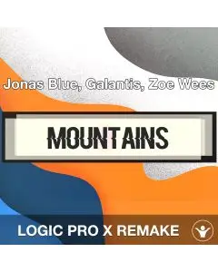 Mountains - Jonas Blue, Galantis, Zoe Wees - Logic Pro Remake
