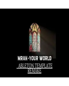 MRAK-Your World Ableton Template Remake