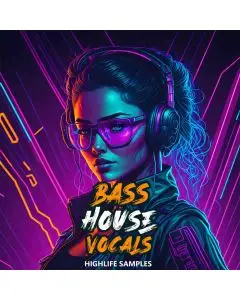 HighLife Samples Bass House Vocals