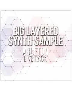 Big Layered Synth Sample Ableton Live Pack