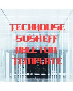 Tech House (Sush EFF) Ableton Live Template