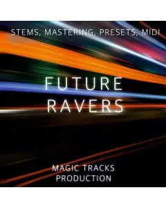 Future Ravers (STEMS, Mastering, Presets, MIDI)