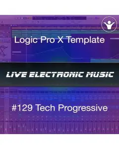 Progressive Techno Logic Pro X Template | Live Electronic Music 129