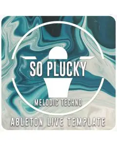 So Plucky - Ableton Live Melodic Techno Template