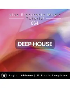 Deep House Template for Logic, Ableton, Fl Studio + Free Tutorial | Live Electronic Music 064