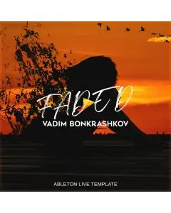 Vadim Bonkrashkov - Faded (Melodic Techno-Future Rave) Ableton Live Template