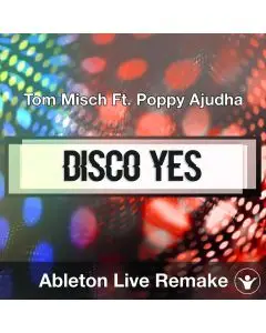 Disco Yes - Tom Misch Ft. Poppy Ajudha Ableton Remake Template