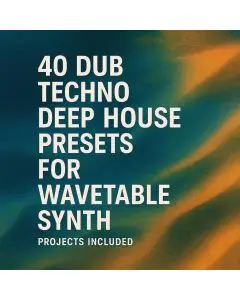 Dub Techno Chords – 40 Wavetable Synth Presets for Ableton Live 11