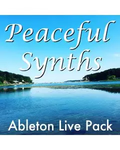 Peaceful Synths Project Ableton Live Pack