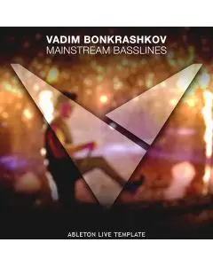 Vadim Bonkrashkov - Mainstream Basslines [Ableton Live Template]