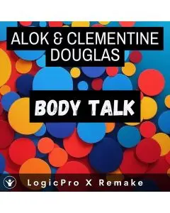 Alok & Clementine Douglas | Body Talk Logic Pro Remake