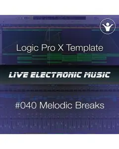 Melodic Breakbeat Logic Pro X Template + Free Tutorial | Live Electronic Music 040