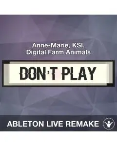 Don’t Play (Anne-Marie, KSI, Digital Farm Animals) Ableton Live Remake