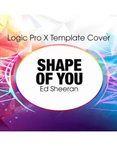 Shape Of You (Ed Sheeran) Logic Pro X Remake Template 
