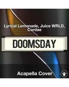 Doomsday - Lyrical Lemonade, Juice WRLD, Cordae - Acapella Cover