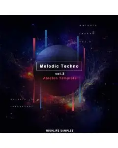 HighLife Samples Melodic Techno Ableton Template Vol.3