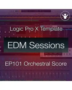 Logic Pro X Film Score Template | EDM Sessions EP101