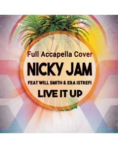 Nicky Jam feat. Will Smith & Era Istrefi - Live It Up Cover