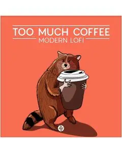Too Much Coffee - Modern LoFi