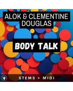 Alok & Clementine Douglas | Body Talk STEMS+MIDI