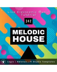 Melodic House Template for Logic Pro, Ableton, Fl Studio | Live Electronic Music Tutorial 342