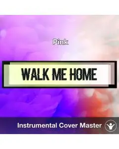 Pink - Walk Me Home (Instrumental Cover)