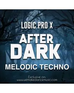 After Dark Logic Pro X Melodic Techno Template (Eelke Kleijn Style)