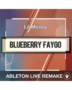 Blueberry Faygo (Lil Mosey) Ableton Remake Template