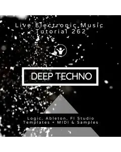 Deep Techno Template for Logic, Ableton, Fl Studio + Free Tutorial | Live Electronic Music 262