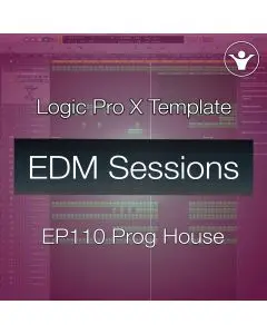 Progressive House Logic Pro X Template - EDM Sessions EP110