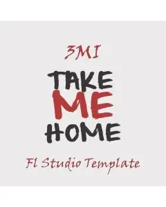 3MI - Take me home - FL Studio 20.8.3 Template