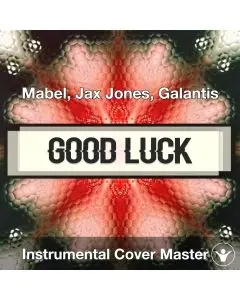 Good Luck - Mabel, Jax Jones, Galantis - Instrumental Cover