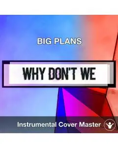 Why Don't We - Big Plans (Instrumental Cover)