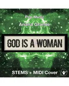 Ariana Grande - God is a woman - STEMS + MIDI Cover 