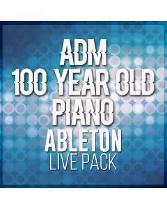 ADM 100 Year Old Piano Ableton Live Pack