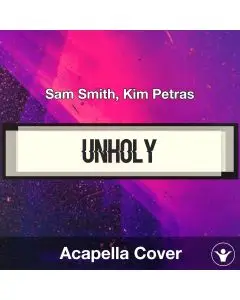 Unholy - Sam Smith, Kim Petras - Acapella Cover
