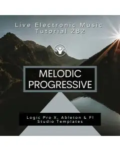 Melodic Progressive Techno Template for Logic, Ableton, Fl Studio + Free Tutorial | Live Electronic Music 282