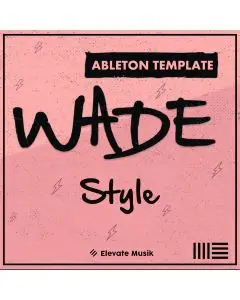 Wade Style - Tech House Ableton Live Template