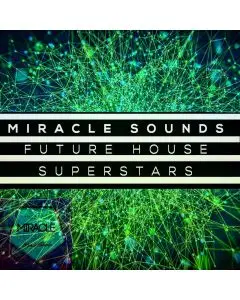 Miracle Sounds - Future House Superstars
