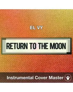 EL VY - Return To The Moon (Instrumental Cover)