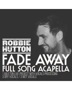 Fade Away - Full Acapella + Ableton Live Vocal Processing Template