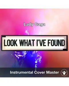 Lady Gaga - Look What I've Found (Instrumental Cover)